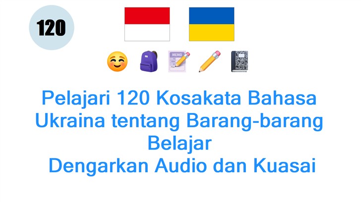 Pelajari 120 Kosakata Bahasa Ukraina tentang Barang-barang Belajar: Dengarkan Audio dan Kuasai Pengucapan!